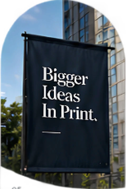 Large format banner reading 'Bigger Ideas In Print'